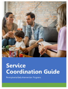 Service Coordination Guide for Pennsylvania Early Intervention Programs